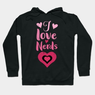 I Love Nerds Funny Hoodie